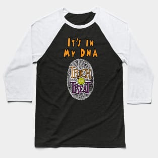 Trick or Treat: It's in my DNA Baseball T-Shirt